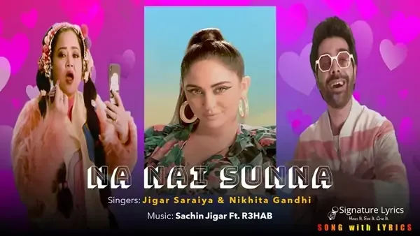 Na Nai Sunna Lyrics - Jigar Saraiya, Nikhita Gandhi | Sachin-Jigar