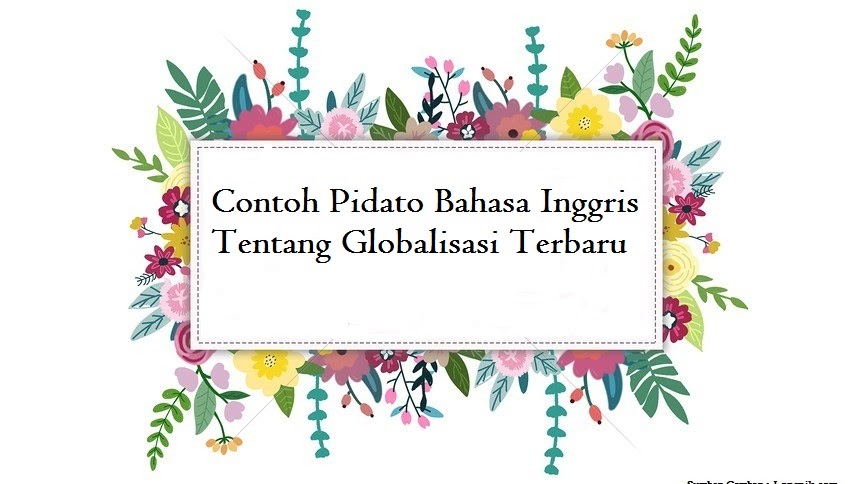 Contoh Pidato Bahasa Inggris Tentang Globalisasi Terbaru Jago Berpidato Apa Yang Kamu Cari Ada Disini