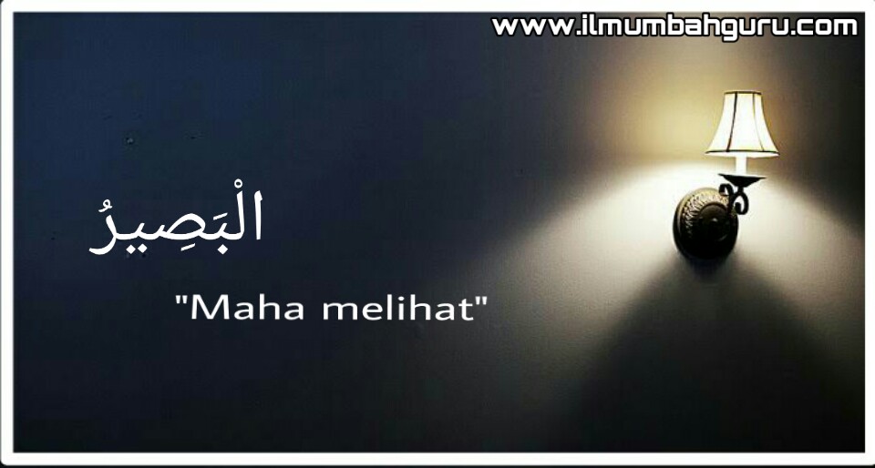 Al Basir Artinya Asmaul Husna Ilmumbahguru