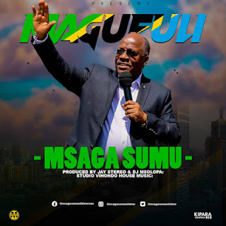 Audio;Msaga Sumu-Magufuli |Download Mp3 Audio New Song at Jacolaz entertainment site 