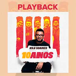 Baixar CD Gospel Eli Soares 10 Anos (Playback) - Eli Soares Baixar CD Gospel Eli Soares 10 Anos (Playback) - Eli Soares