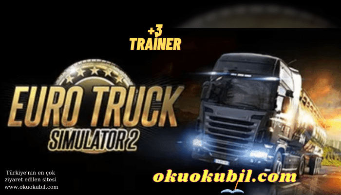 Euro Truck Simulator 2 PC 1.40.3.3s Para + Yakıt +3 Trainer Hileli