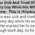 Hilarious Joke: Mr. Ducote was sick and tired of going to work every day while his wife stayed at home. He wanted her to see what he went through each day, so he prayed: