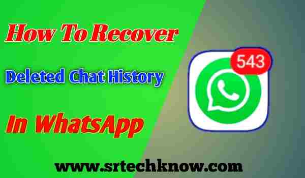 How To Recover Deleted Chat History In Whatsapp 2021