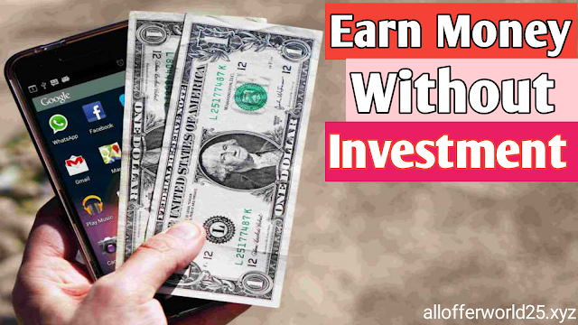 How To Earn Money Online Without Investment In Mobile.
