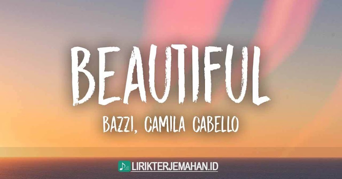 Bazzi Beautiful Ft Camila Cabello Dunia Not Angka