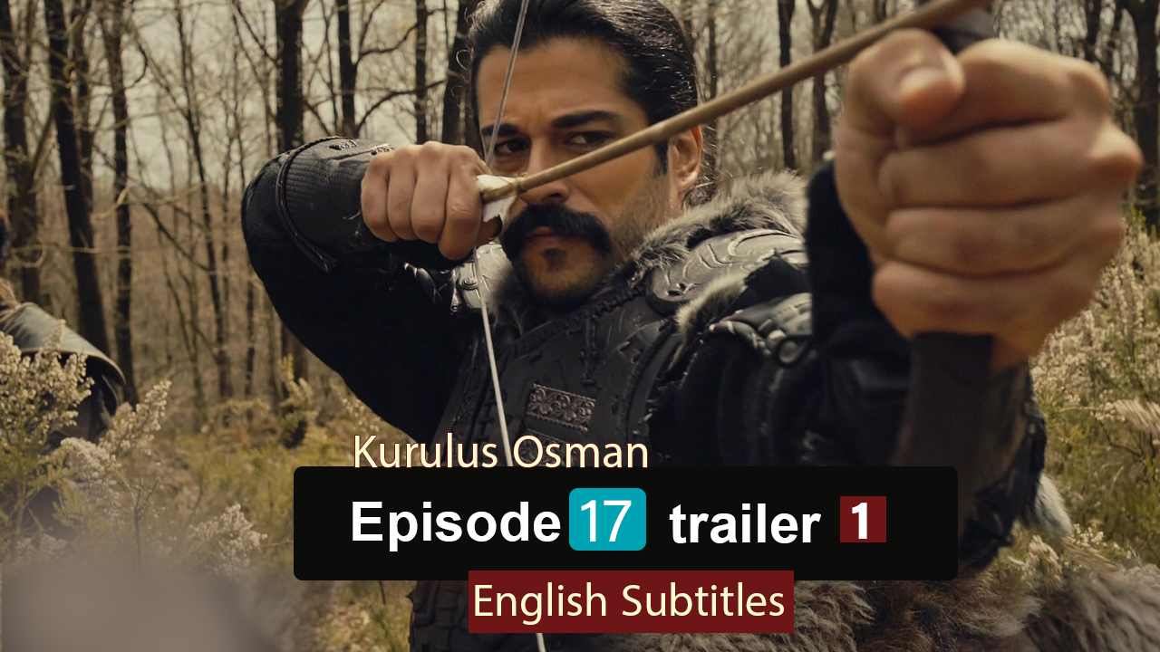 watch episode 17  Kurulus Osman With English Subtitles FULLHD
