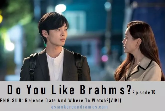 Watch: Do You Like Brahms? Episode 10 : Spoiler , Release Date And ...
