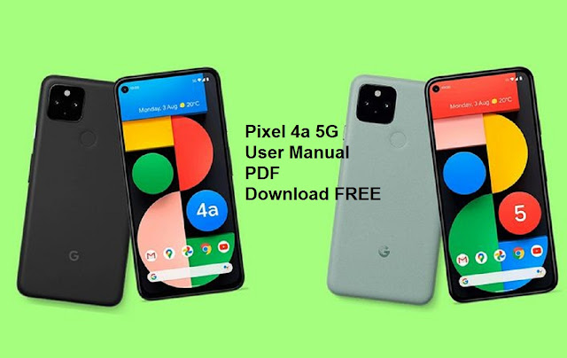 Google pixel 4a 5g user manual and Download PDF Guide Google Pixel 4a 5g User Guide