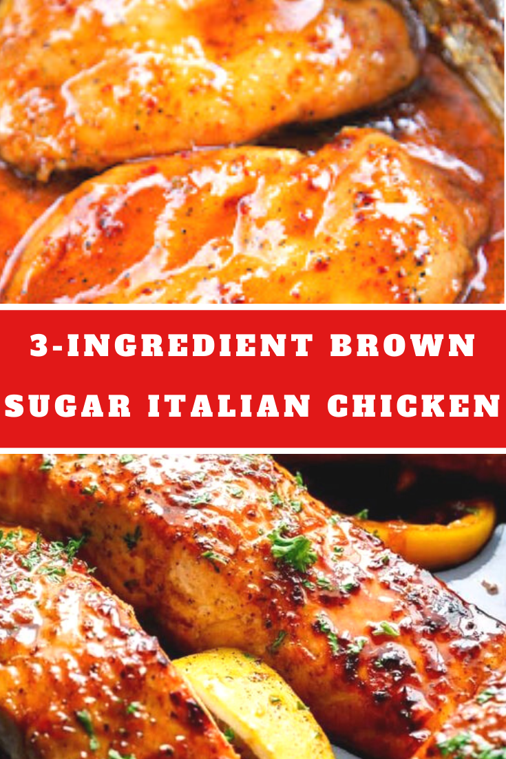 3INGREDIENT BROWN SUGAR ITALIAN CHICKEN