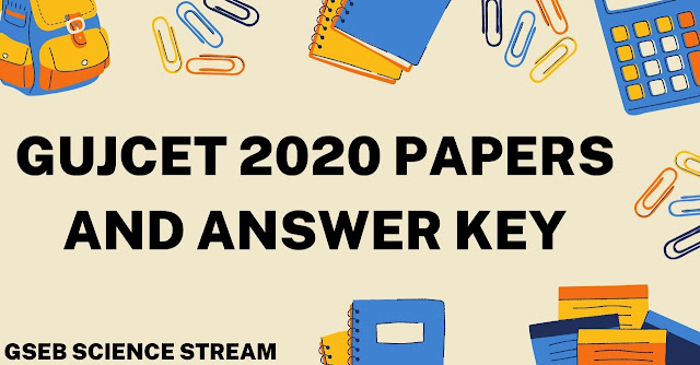 Gujcet 2020 Paper Solution and Answer Key | Maths, Biology, Chemistry, Physics