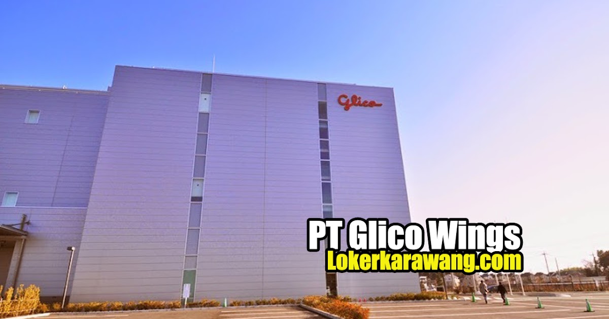 Lowongan Kerja PT Glico Wings Mei 2020 - LOKER KARAWANG ...