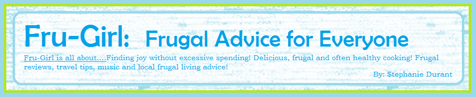 Fru-Girl: Frugal Advice for Everyone!
