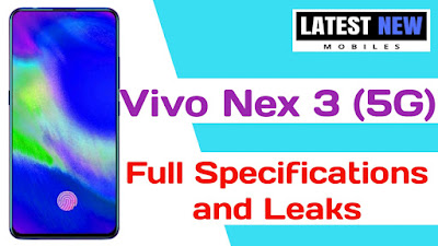 Vivo Nex 3 5G full Specifications, Price and Launch Date in India Vivo Nex 3 5G full Specifications