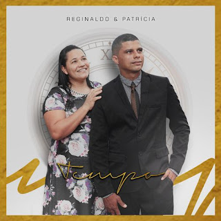 Baixar Música Gospel Tempo - Reginaldo e Patricia Mp3