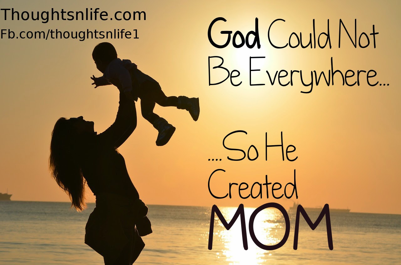 thoughtsnlife, mother child, mother quotes ,god created mother ,inspirational quotes