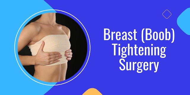 Breast (Boob) Tightening Surgery