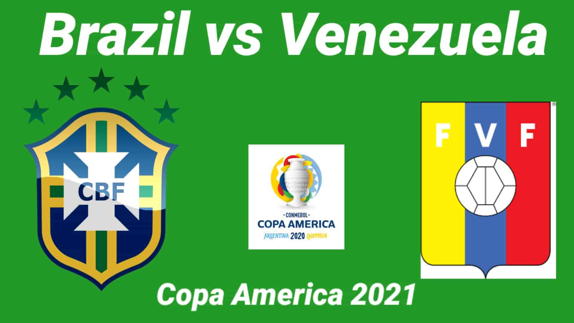 Brazil vs Venezuela Hosts favourite to start the title defence with a