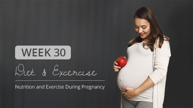 Week-30-Nutrition&Exercise-During-Pregnancy