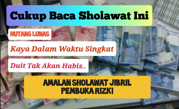 Amalan Sholawat Jibril Untuk Pelunas Hutang Dan Menjadi Kaya Kuwaluhan Com