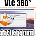 VLC 360° | Come Guardare Video a 360 Gradi Su Windows e Mac