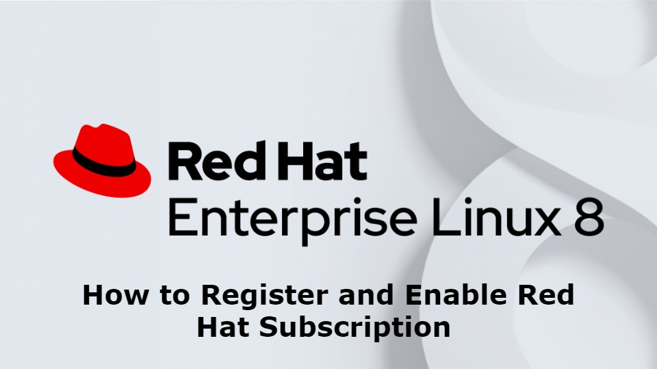 How to Register and Enable Red Hat Subscription, Repositories and Updates for RHEL 8.4 Server