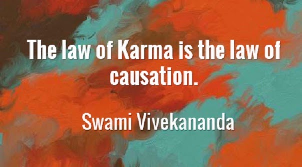 The law of Karma is the law of causation.