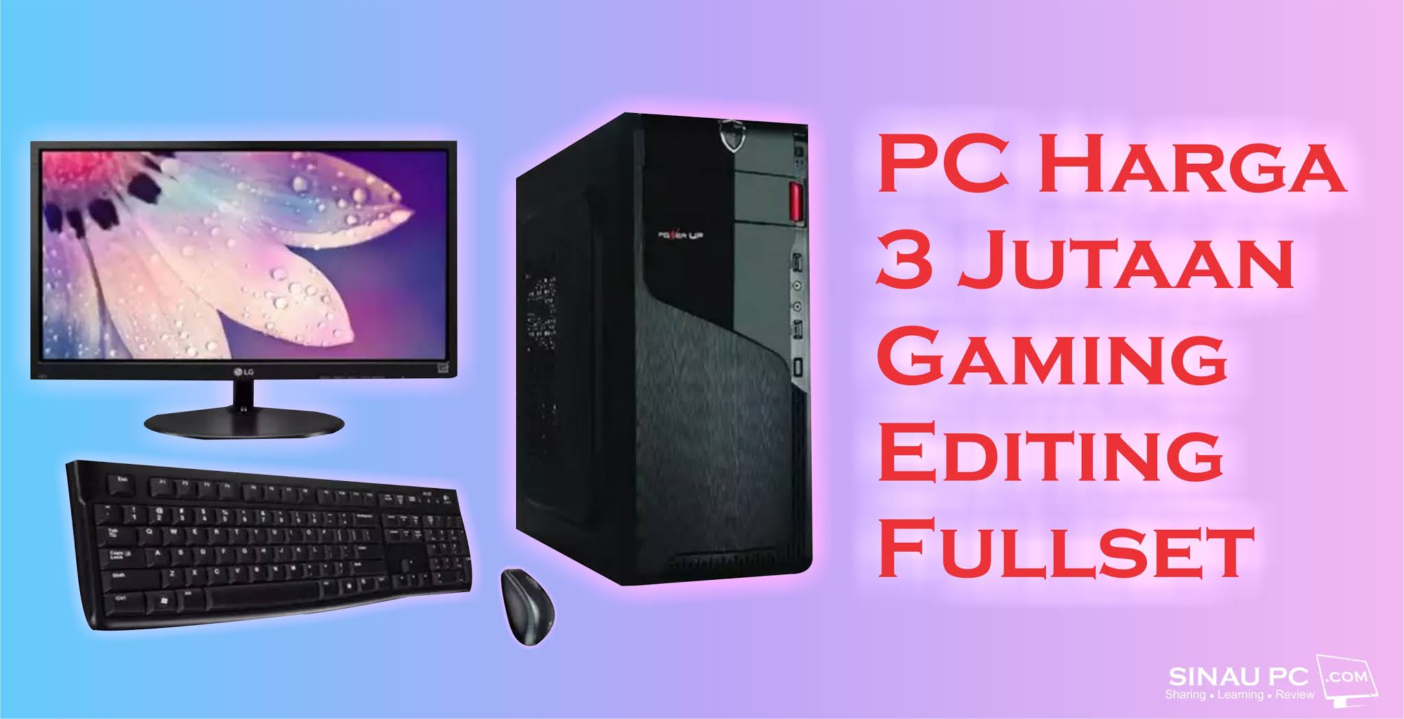 PC Harga 3 Jutaan Gaming Editing Fullset