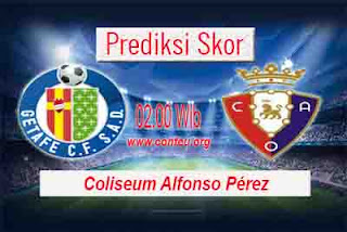 getafe vs osasuna prediksi skor getafe vs osasuna