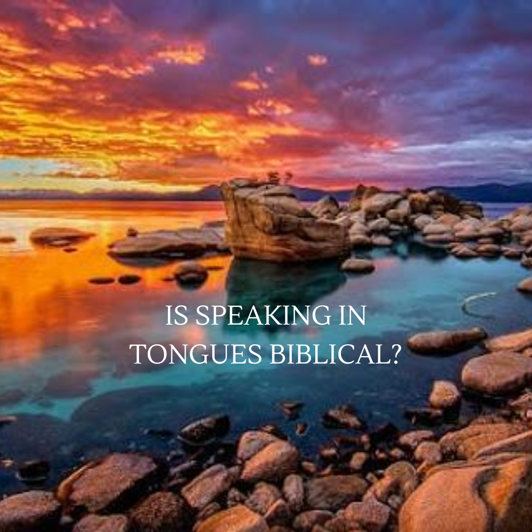 Is Speaking in Tongues Biblical?