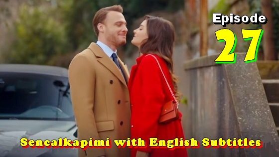 Sen cal kapimi Episode 27 with English Subtitles