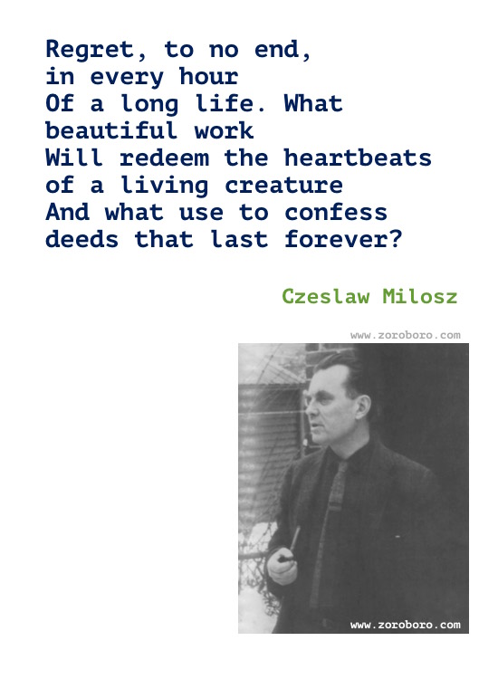 Czeslaw Milosz Quotes, Czeslaw Milosz Poems, Czeslaw Milosz Poetry, Czeslaw Milosz On Love, Art, Suffering & Books