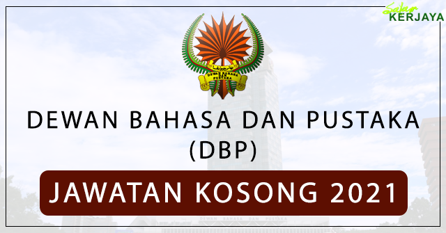 Dewan dan bahasa pustaka 2021 kosong jawatan Temuduga Terbuka