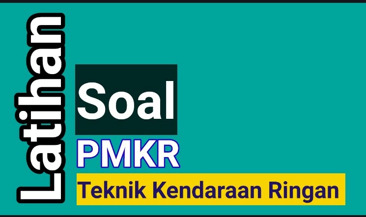Soal Pemeliharaan Mesin Kendaraan Ringan Bagi Kelas Xi Jurusan Teknik Kendaraan Ringan Klasotomotif Berbagi Dan Belajar Ilmu Otomotif