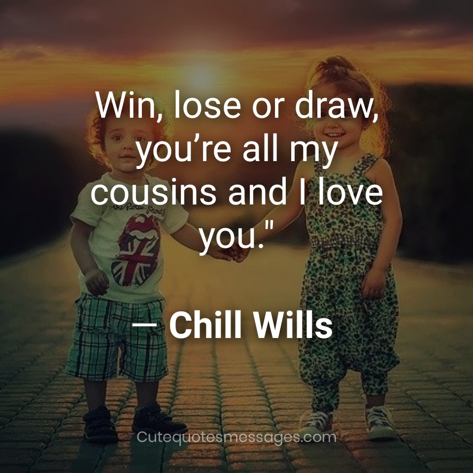 45 Love and Funny Cousin Quotes with Images