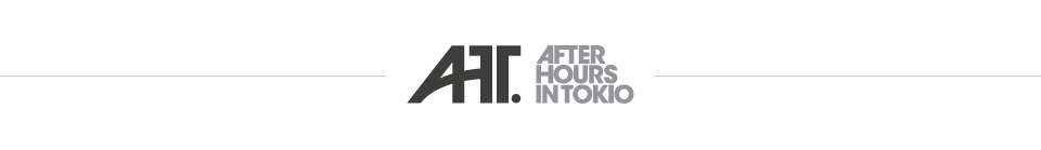 AHT | After Hours In Tokio | Site about music & cinema