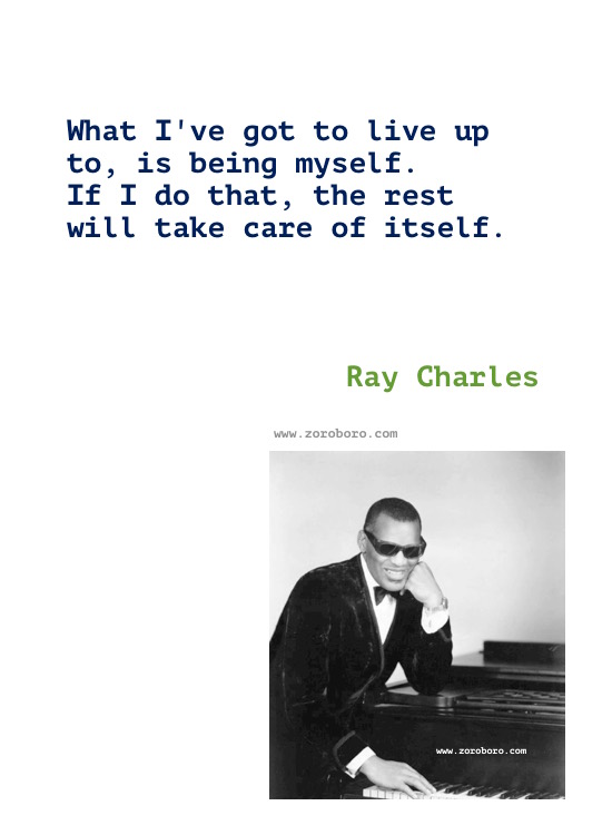 Ray Charles Quotes, Ray Charles On Jazz, Blues, Music, Life, & Dreams. Ray Charles Inspirational Quotes, Ray Charles.