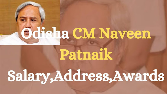 Odisha cm, cm of Odisha, cm for Odisha, chief minister of Odisha, Odisha cm Naveen Patnaik, who is Odisha cm, who is Naveen Patnaik, about Odisha cm, Odisha cm salary, Odisha cm address, Odisha cm websites.