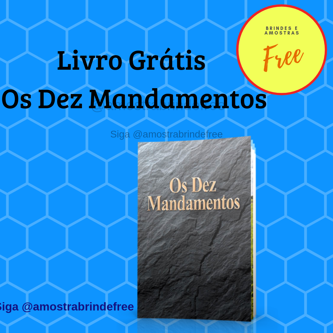 Amostras e Brindes Grátis Livro Grátis Os Dez Mandamentos Amostras e Brindes Grátis Livro Grátis Os Dez Mandamentos