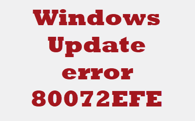 Erreur de mise à jour Windows 80072EFE