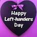 World Left Handed Day Celebration and Its Importance