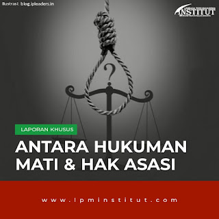 Antara Hukuman Mati atau Hak Asasi