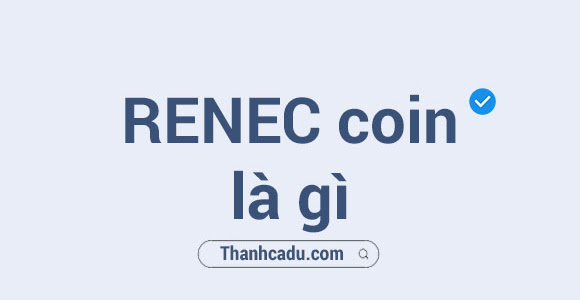 RENEC coin là gì? Hướng dẫn nhận miễn phí