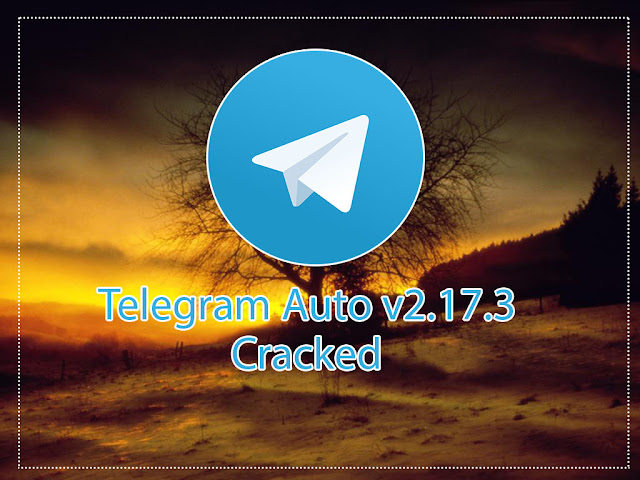 Telegram Auto v2.17.3 Cracked