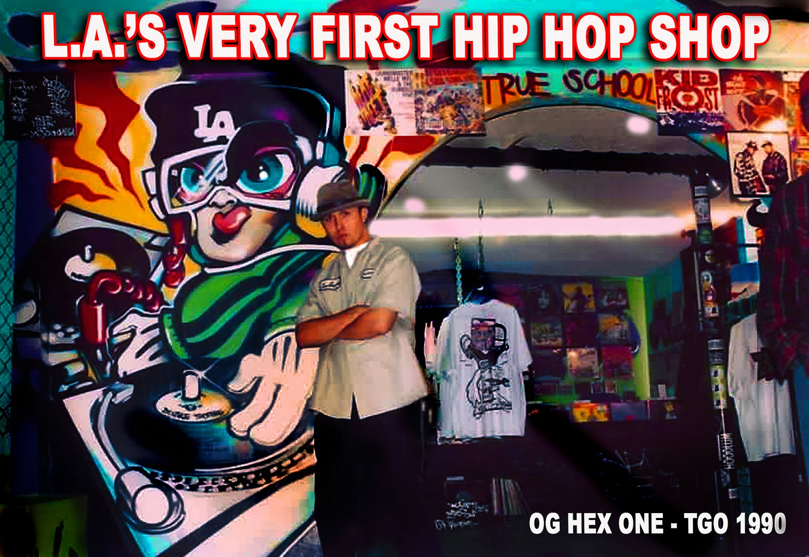 THE HEX CHRONICLES L.A.'S VERY FIRST HIP HOP SHOP