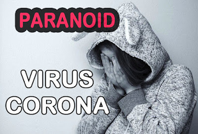 Cegah Virus Corona Tanpa Paranoid (Ketakutan yang Berlebihan)