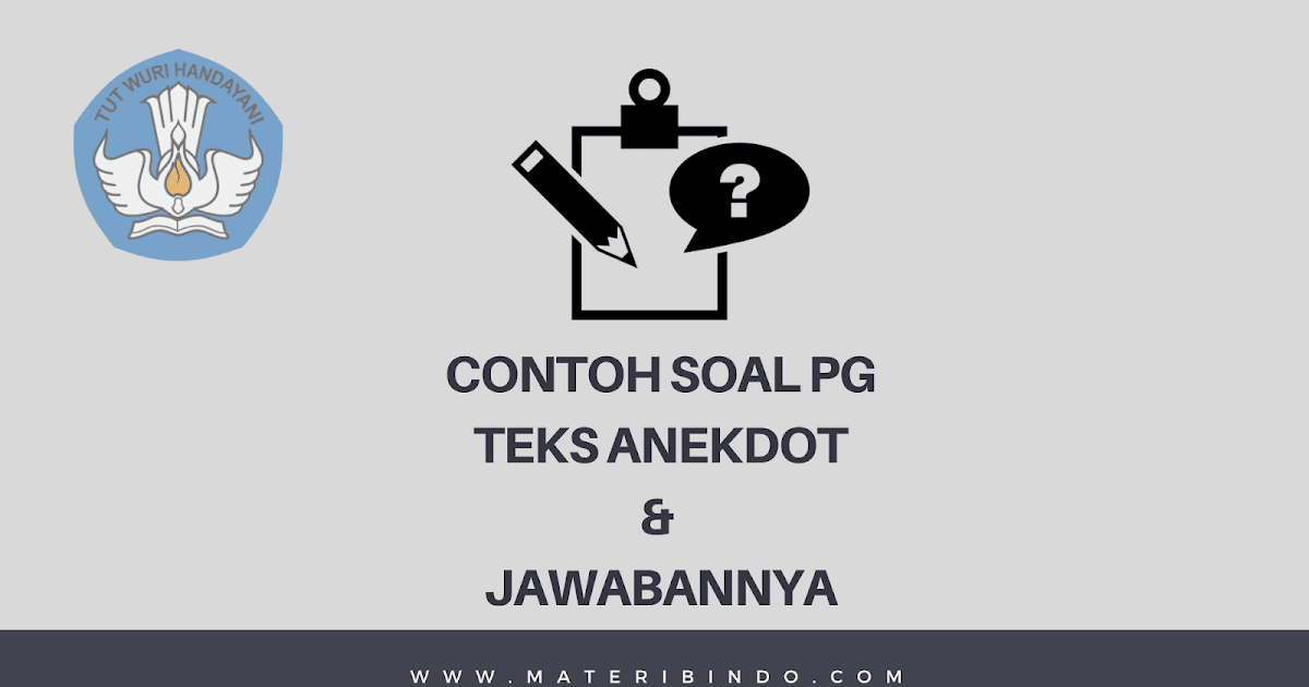 Contoh Soal Teks Anekdot Hots - Rumah Pendidikan