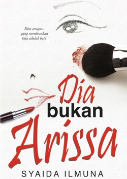 Dia Bukan Arissa By Syaida Ilmuna