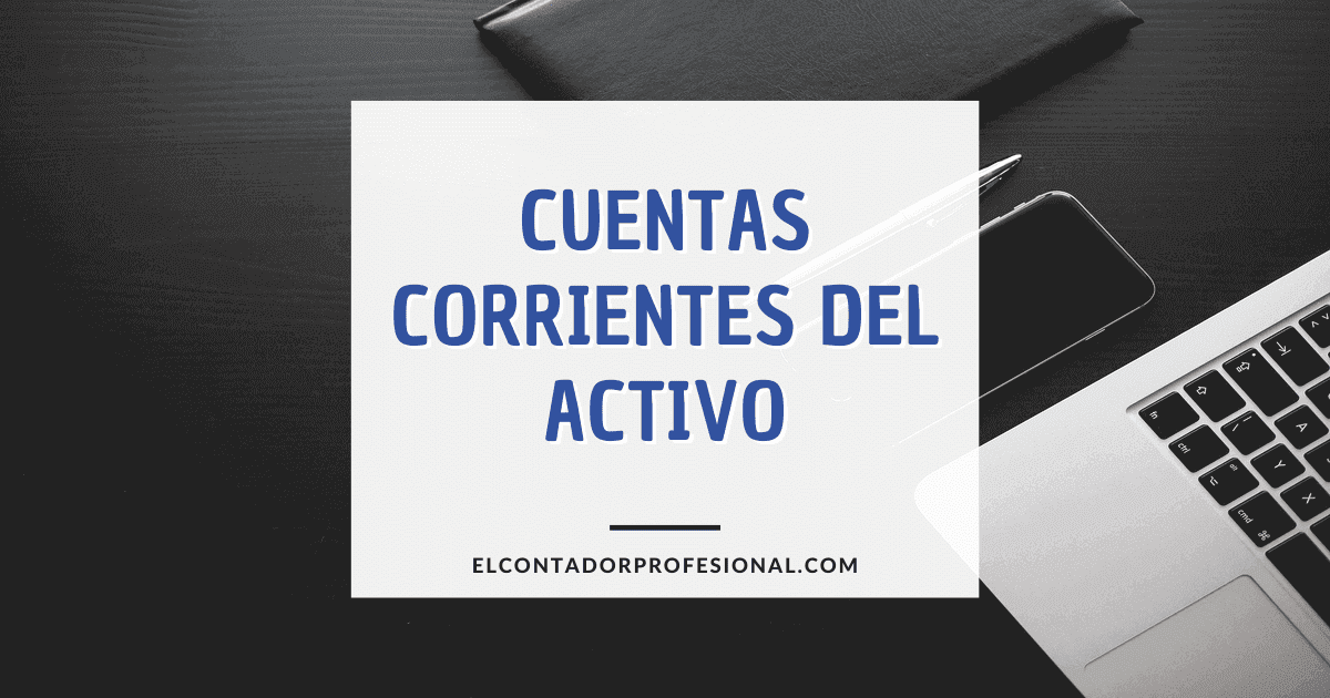 cuentas corrientes del activo