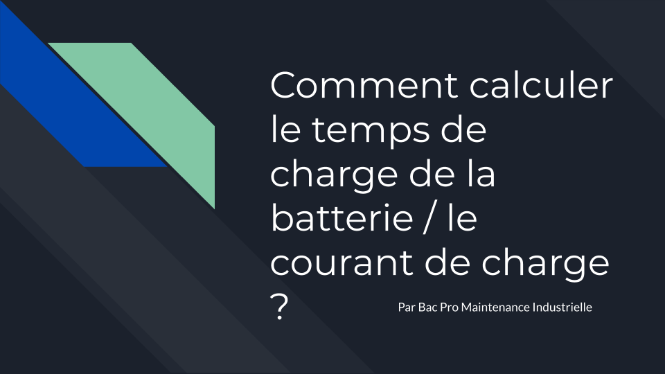 Comment calculer le temps de charge de la batterie et le courant de charge